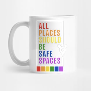 All Places Should Be Safe Spaces Mug